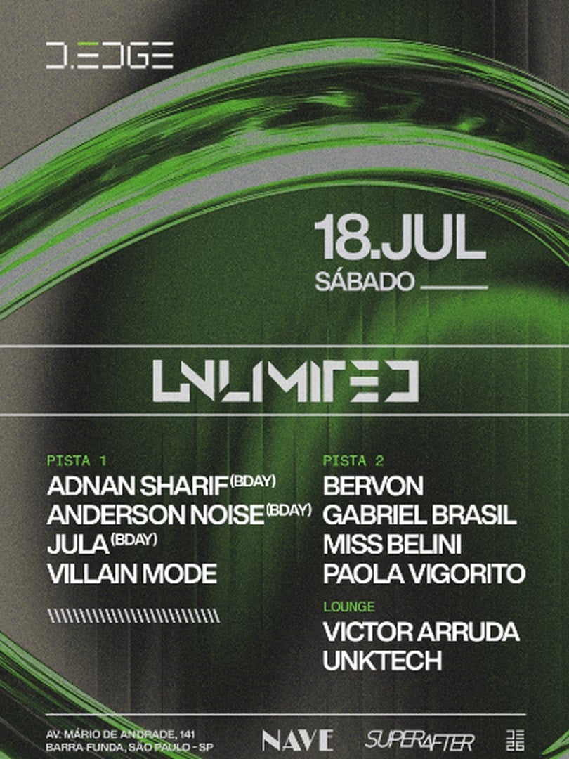Capa do evento: D-EDGE SP pres.: UNLIMITED. ADNAN SHARIF (BDAY). ANDERSON NOISE (BDAY). JULA (BDAY).  VILLIAN MODE (BDAY) // P2: BERVON. GABRIEL BRASIL. MISS BELINI. PAOLA VIGORITO // LOUNGE:  VICTOR ARRUDA. UNKTECH