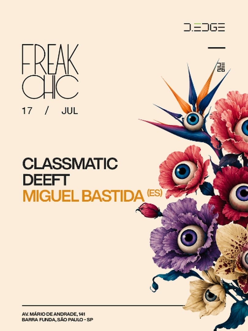 Freak Chic D-Edge Sp Pres.: P1: Miguel Bastida (Es). Classmatic. Deeft em São Paulo