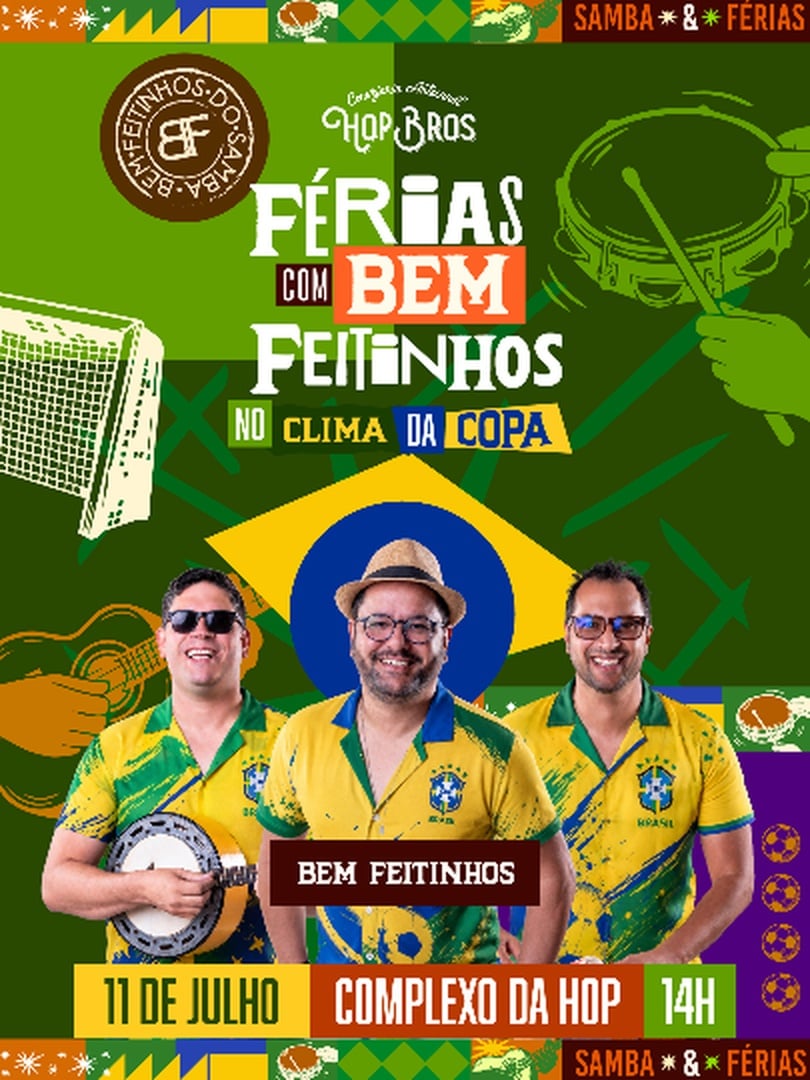 FÉRIAS COM BEM FEITINHOS - NO CLIMA DA COPA