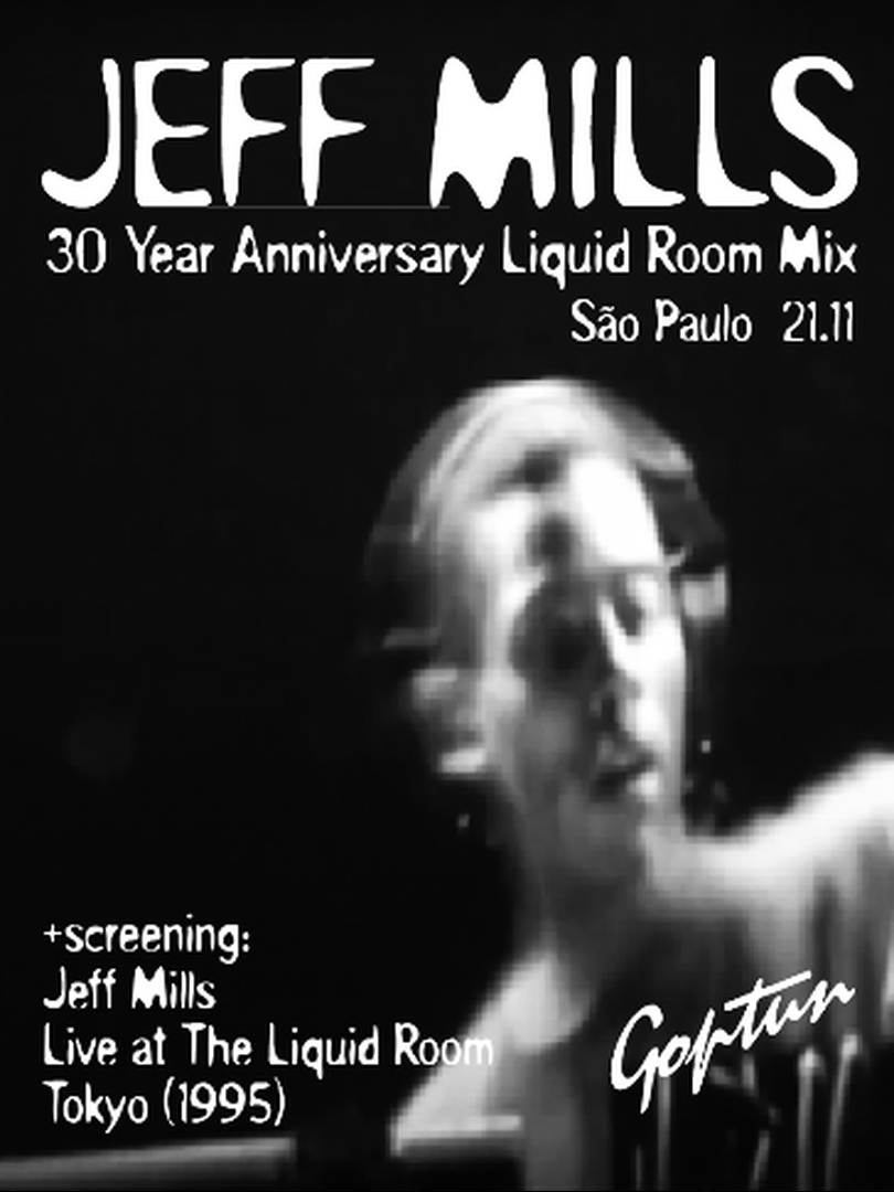 Imagem da fonte — Gop Tun apresenta Jeff Mills - Live at Liquid Room 30th Anniversary