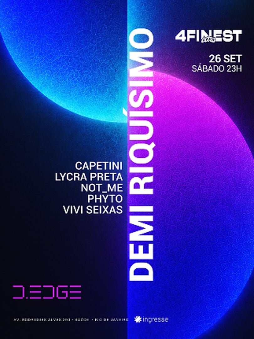 Capa do evento: D-EDGE RIO apresenta 4FINEST w/ DEMI RIQUÍSIMO
