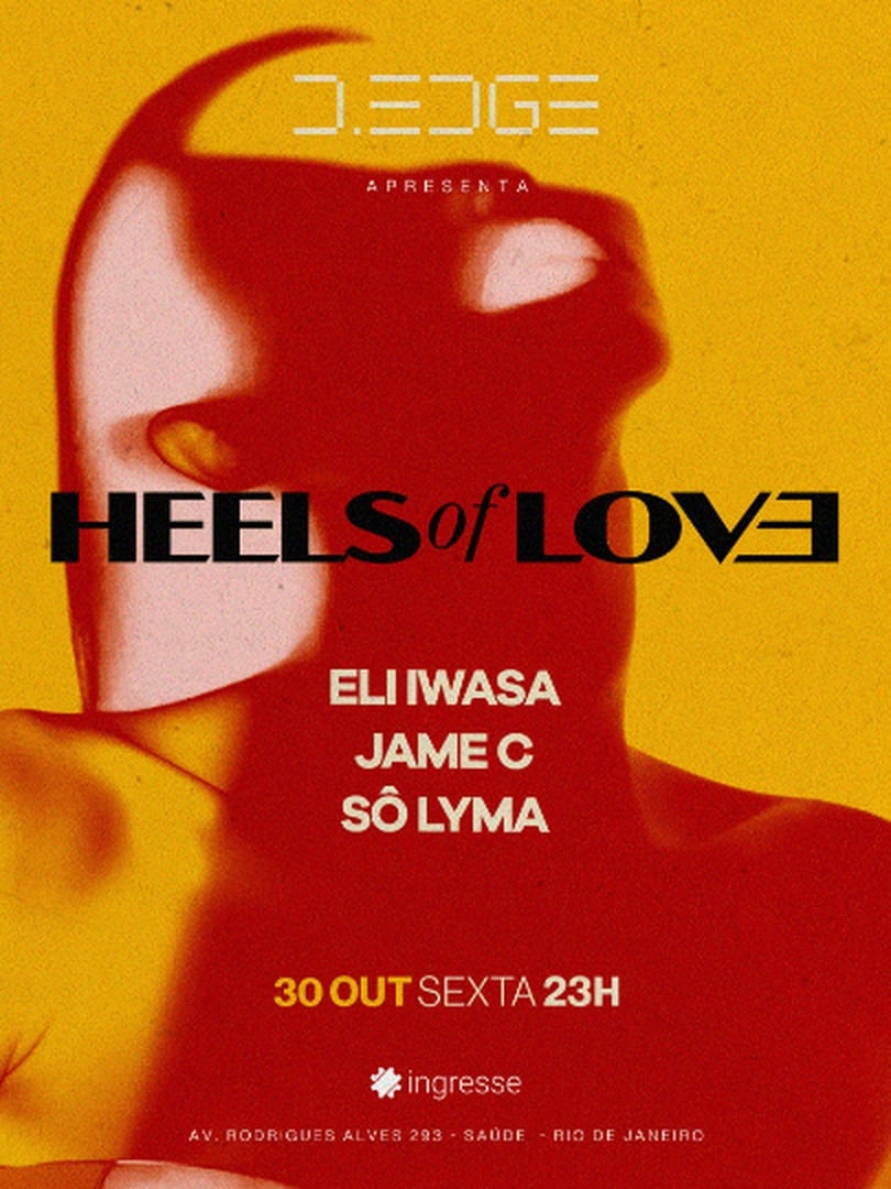 Imagem da fonte — D-EDGE RIO apresenta Heel Of Love by Eli iWasa