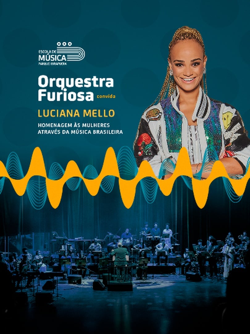 Orquestra Furiosa Convida Luciana Mello: Homenagem às Mulheres Através da Música Brasileira em São Paulo