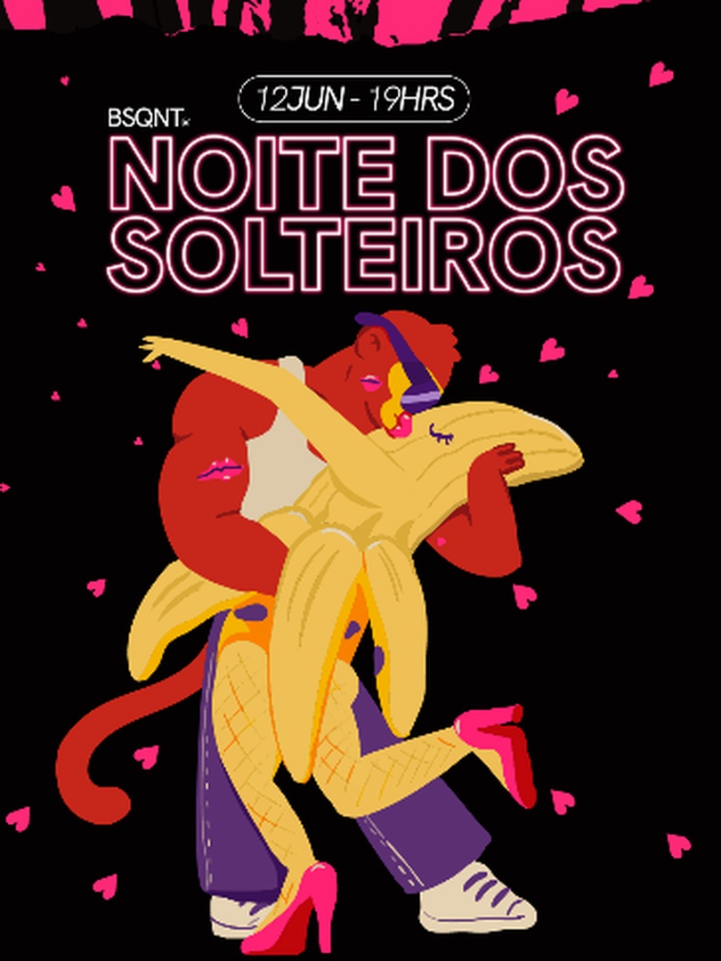 [12/06] BSQNT apresenta NOITE DOS SOLTEIROS