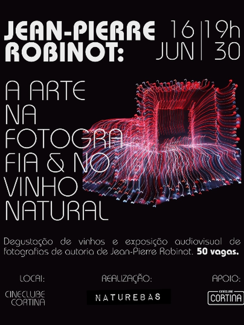 JEAN-PIERRE ROBINOT: DESGUSTAÇÃO & EXPOSIÇÃO AUDIOVISUAL