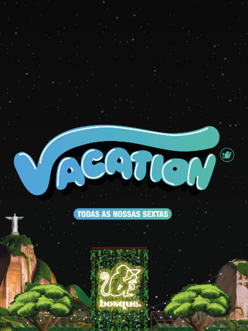 [25/07] Bosque Vacation c/ DJ Topo e ML da Villa