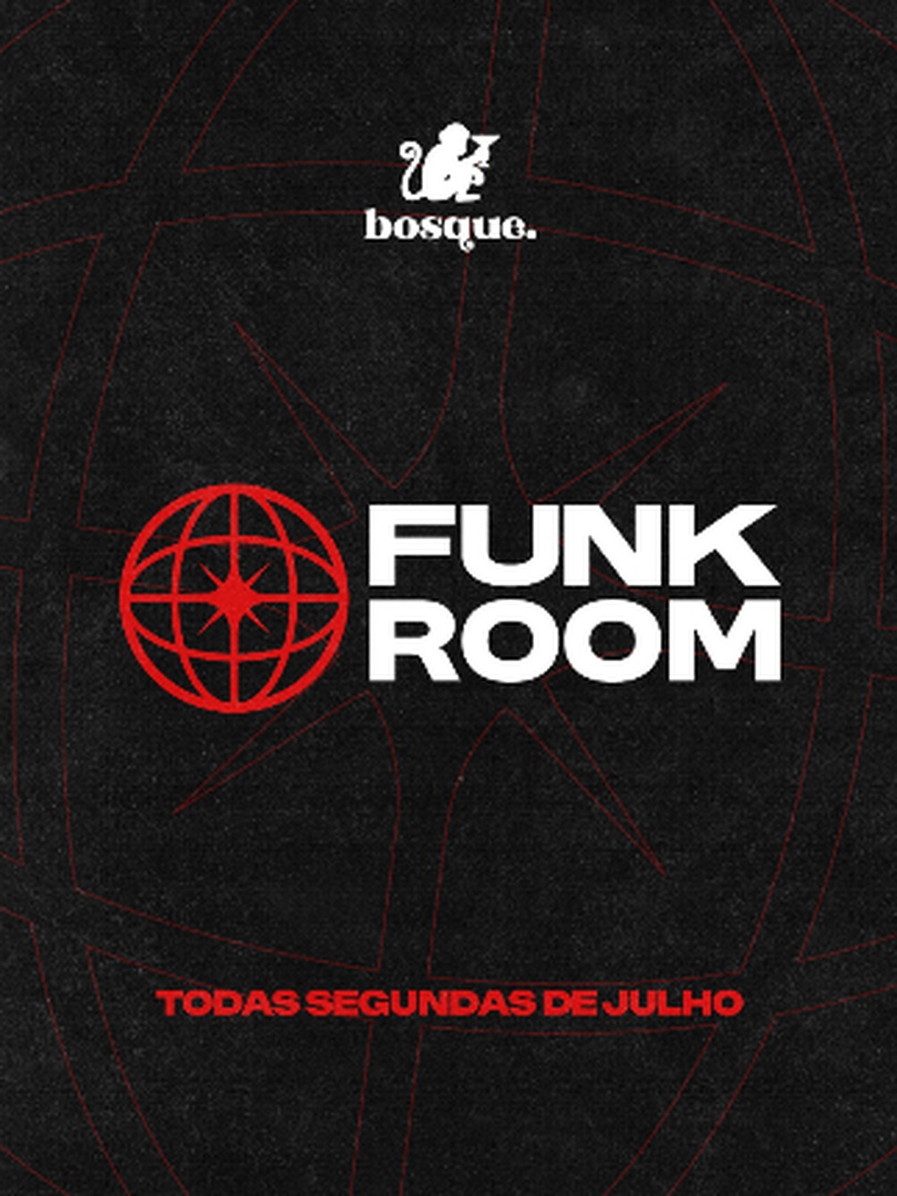 [21/07] Funk Room c/ Zullu, Kaique e Corth | Bosque