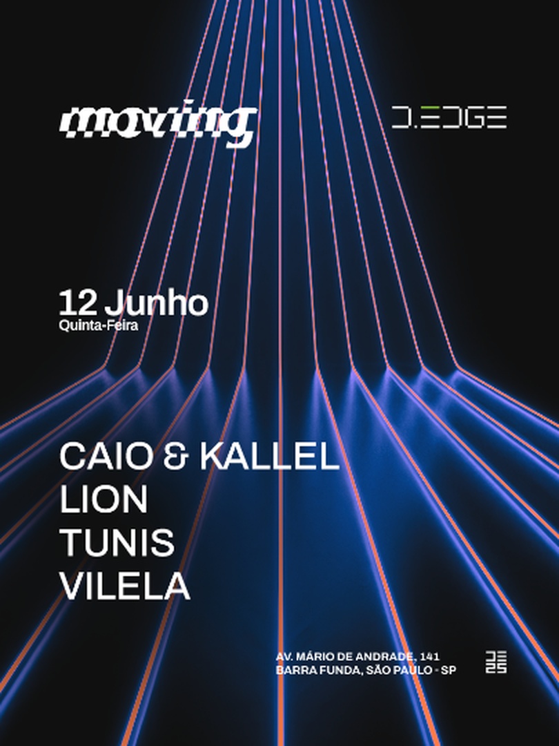 MOVING D-EDGE SP pres.: CAIO & KALLEL . LION . TUNIS . VILELA