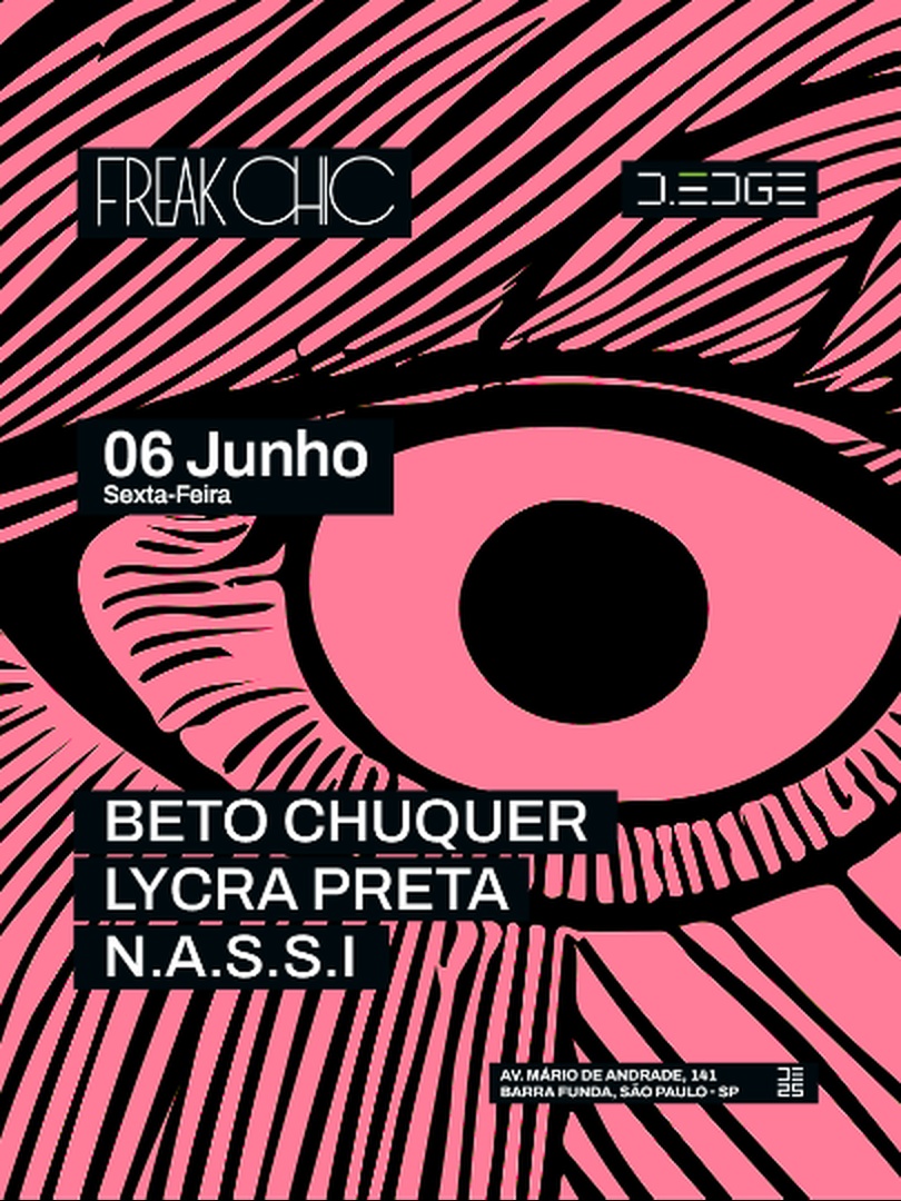 FREAK CHIC D-EDGE SP pres.: BETO CHUQUER . LYCRA PRETA . N.A.S.S.I