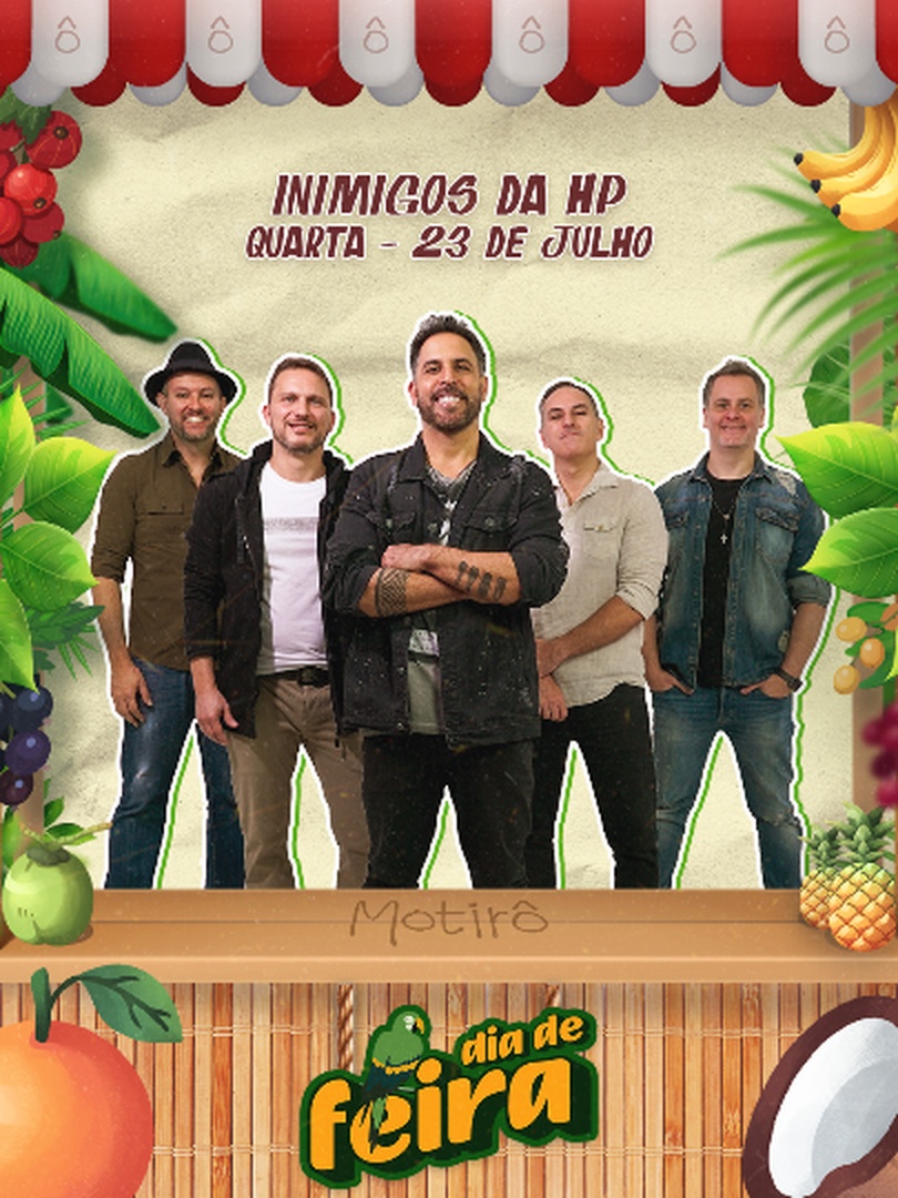 Dia de Feira | Motirô - Inimigos da HP - 23 de Julho