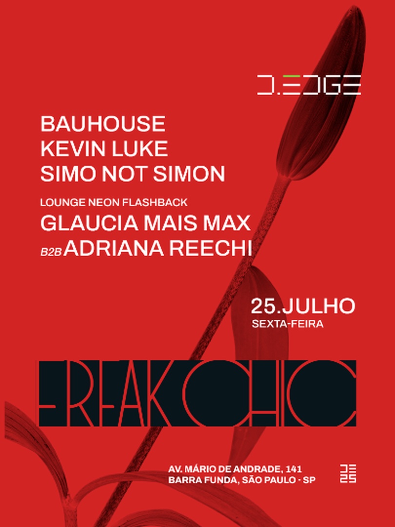 FREAK CHIC D-EDGE SP pres.: P1: BAUHOUSE . KEVIN LUKE . SIMO NOT SIMON // LOUNGE: NEON FLASHBACK