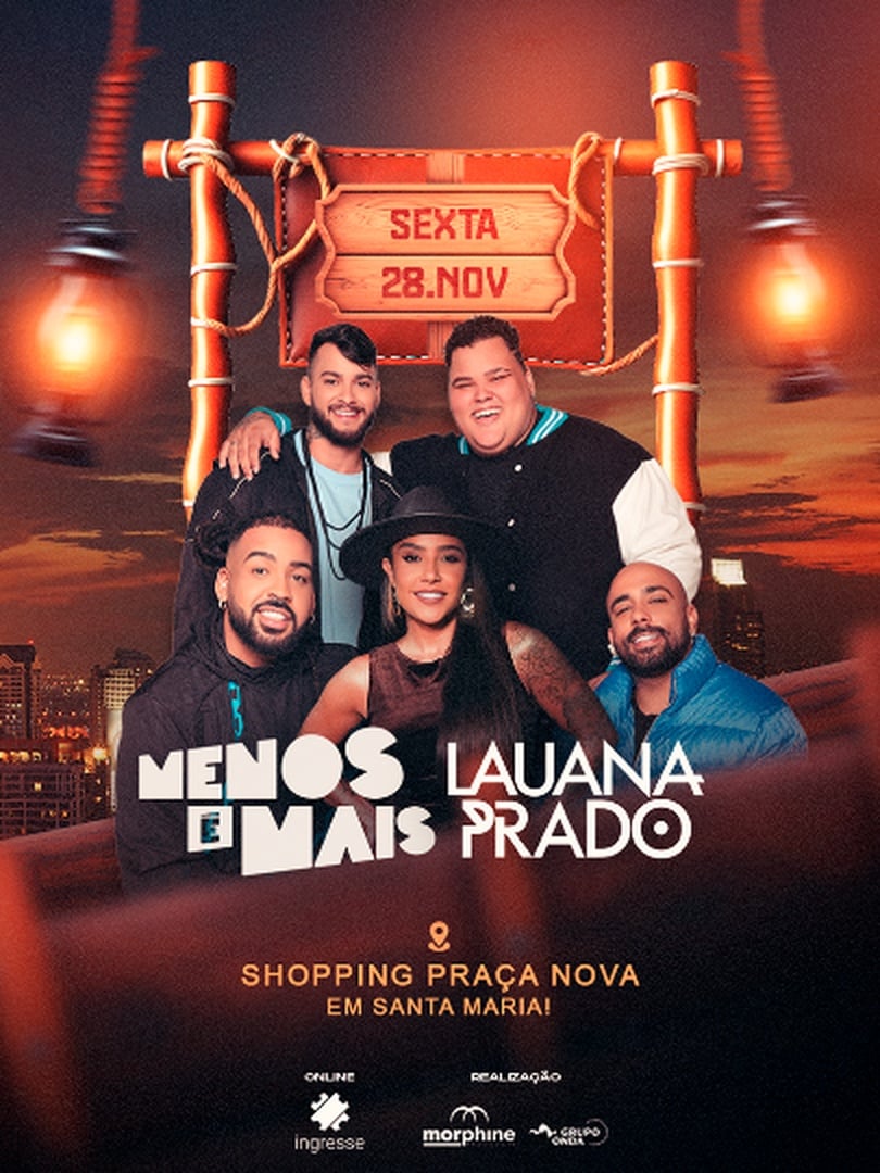 Menos é Mais e Lauana Prado em Santa Maria