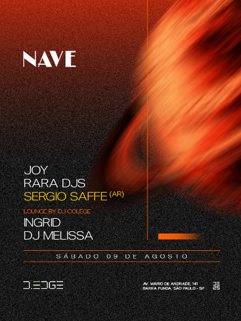 NAVE D-EDGE SP pres.: JOY. RARA DJS. SERGIO SAFFE (AR) // LOUNGE BY DJ COLLEGE