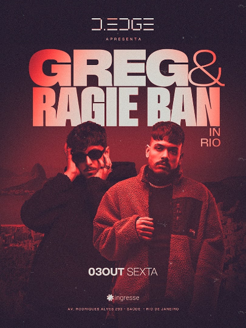 D-edge Rio Presents Greg & Ragie Ban In Rio em Rio de Janeiro