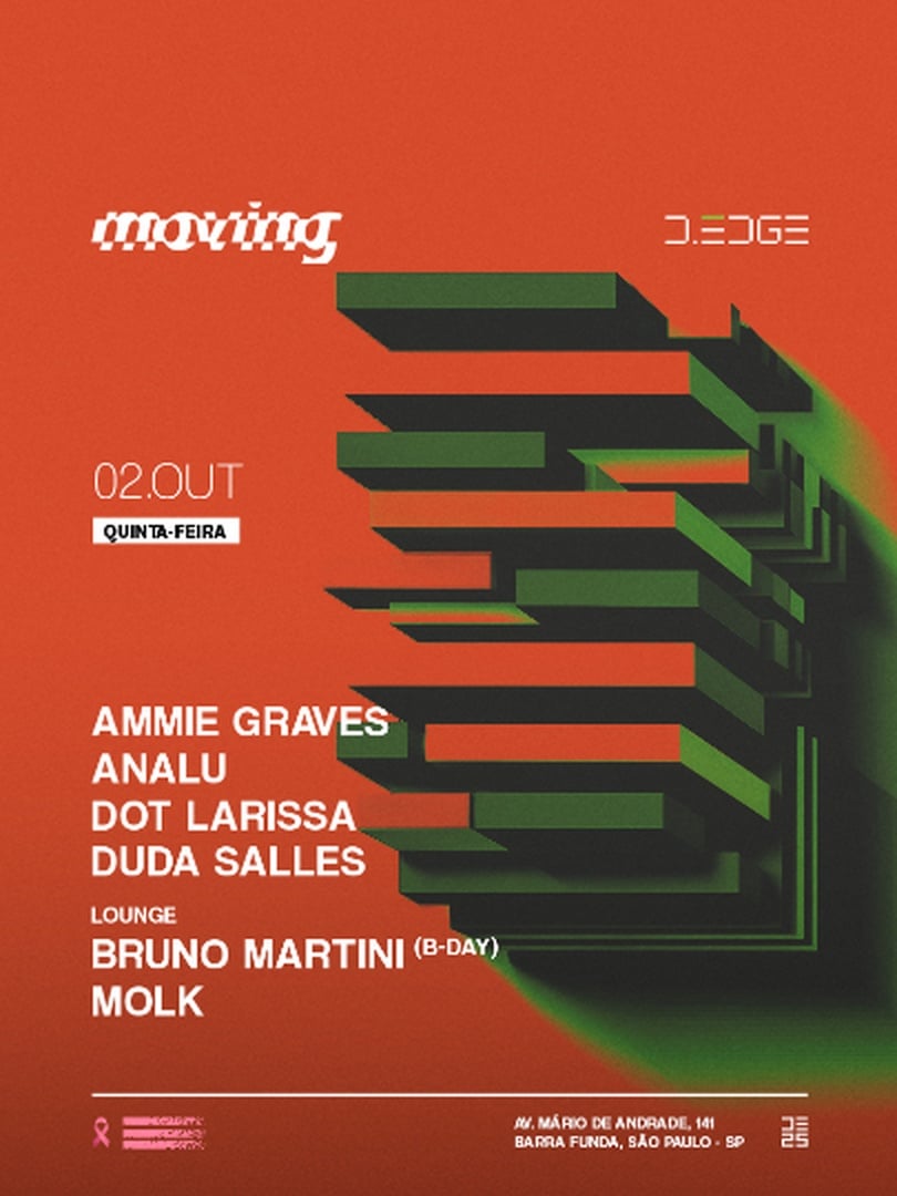 Moving D-Edge SP Pres.: Ammie Graves. Analu. Dot Larissa. Duda Salles // Lounge: Bruno Martini e.Molk em São Paulo