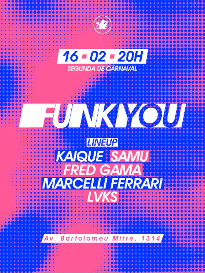 [16/02] FUNK YOU c/ DJ Kaique | Segunda de Carnaval @ Bosque Bar
