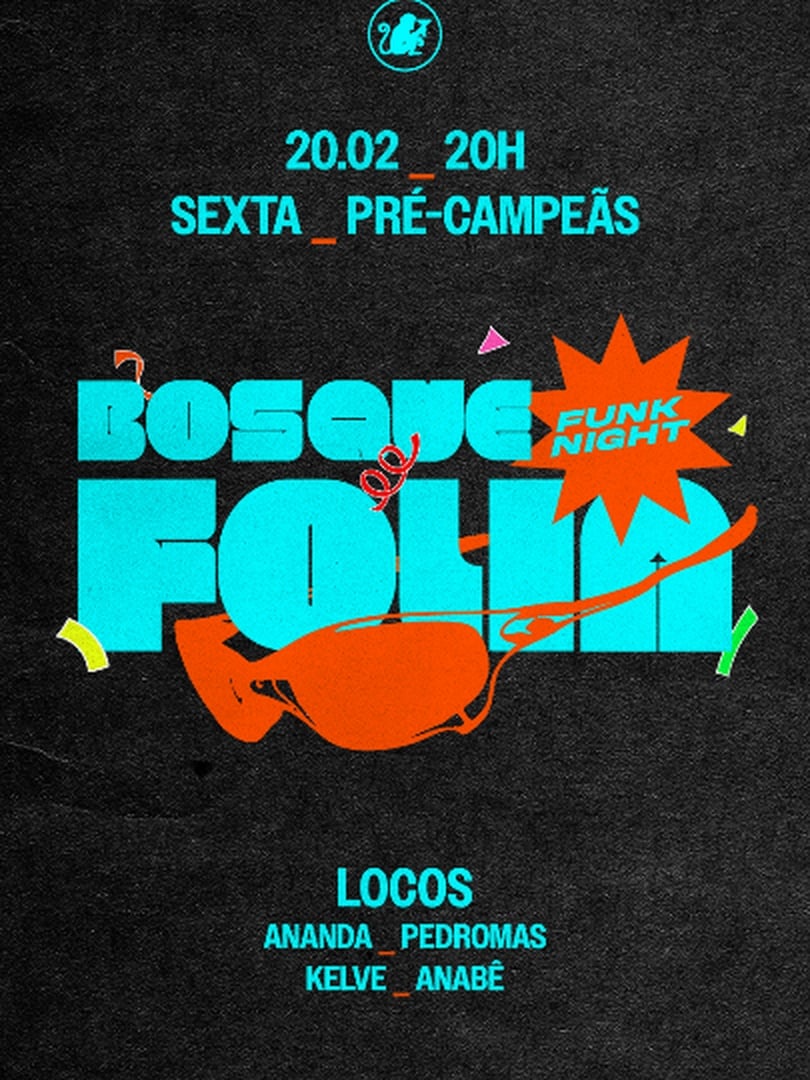 [20/02] BOSQUE FOLIA - FUNK NIGHT c/ LOCOS | Pré-Campeãs