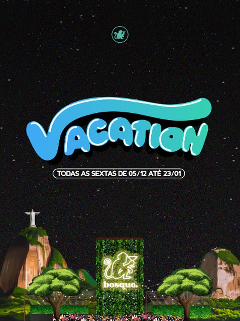 [23/01] Bosque Vacation c/ DJ ZIGÃO