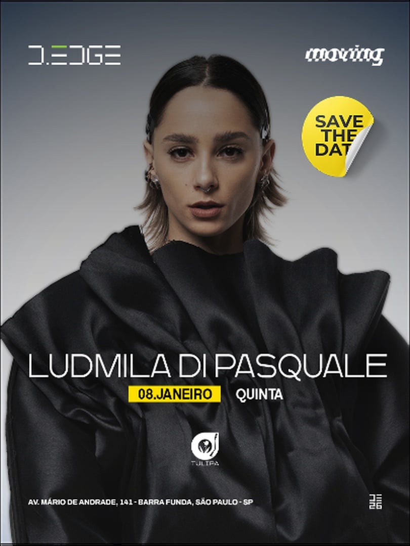 Moving D-edge Sp Pres.: Tulipa - Ludmila Di Pasquale (AR) - Ella de Vuono - Vivi Seixas em São Paulo