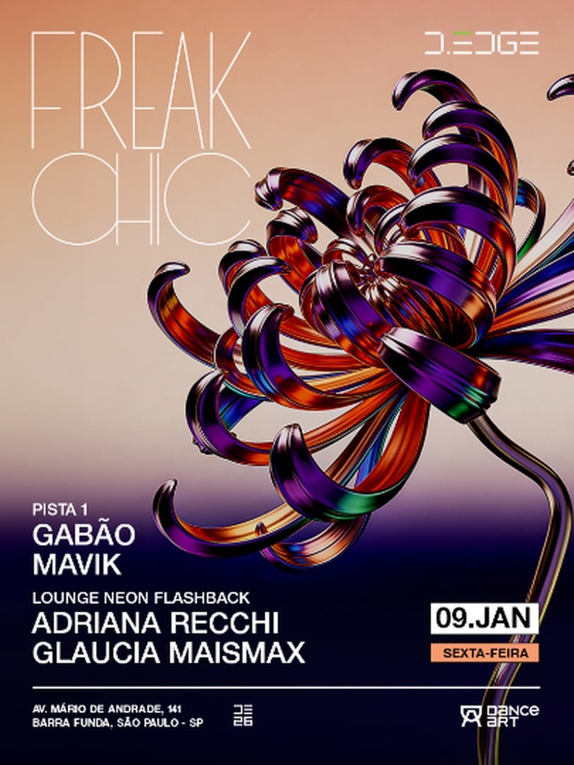 FREAK CHIC D-EDGE SP pres. P1: GABÃO. MAVIK // LOUNGE - NEON FLASHBACK: ADRIANA RECCHI. GLAUCIA MAISMAX