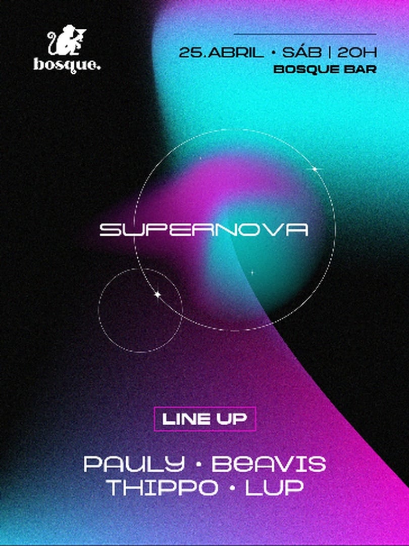 [25/04] Bosque Sábado | Supernova