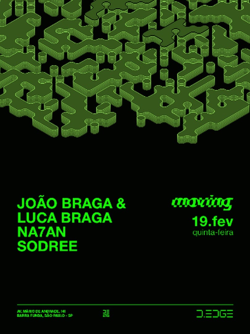 MOVING D-EDGE SP pres.: P1: JOÃO BRAGA & LUCA BRAGA. SODREE. NA7AN