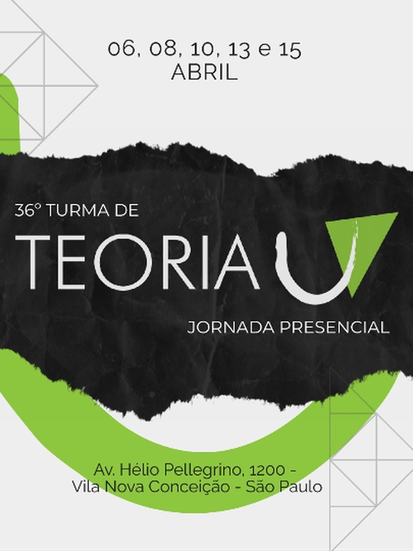 Teoria U 36 - Imersão Presencial