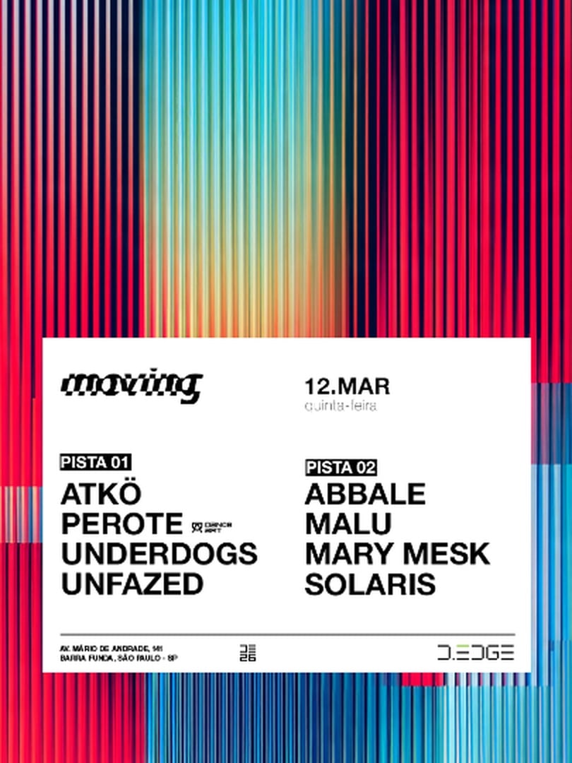 MOVING D-EDGE SP pres.: P1: ATKÖ. PEROTE. UNFAZED. UNDERDOGS // P2: ABBALE. MALU. MARY MESK. SOLARIS