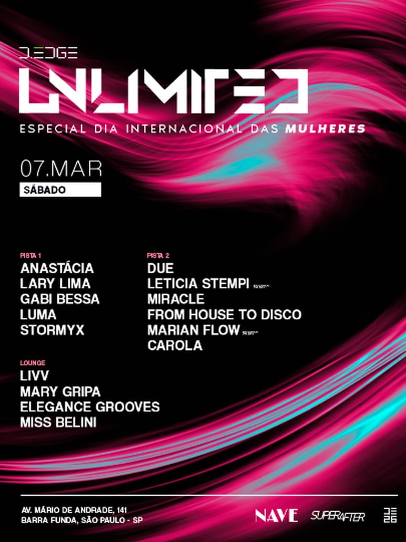 D-EDGE SP pres.: UNLIMITED. ESPECIAL DIA INTERNACIONAL DAS MULHERES (NAVE + SUPERAFTER)