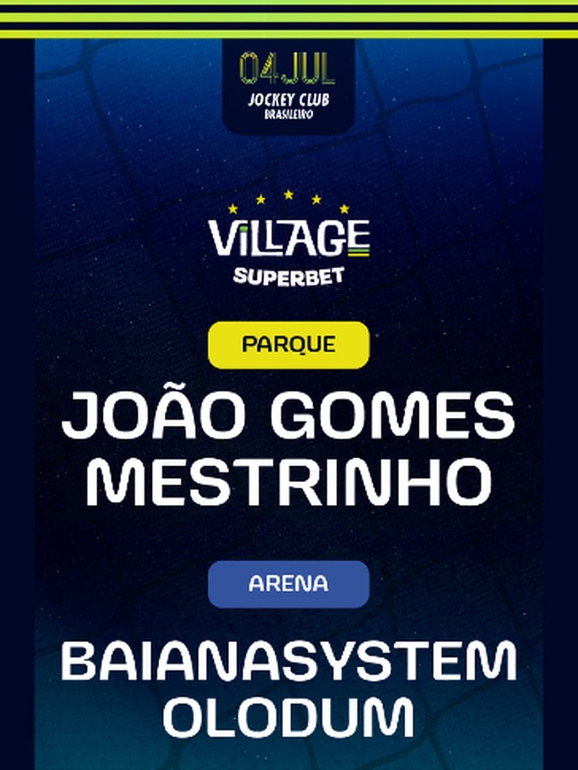 Village 2026 : João Gomes e Mestrinho (Parque) e Baianasystem e Olodum (Arena) em Rio de Janeiro