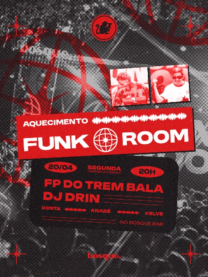 [20/04] Aquecimento FUNK ROOM c/ FP do Trem Bala & DRIN | Bosque Bar