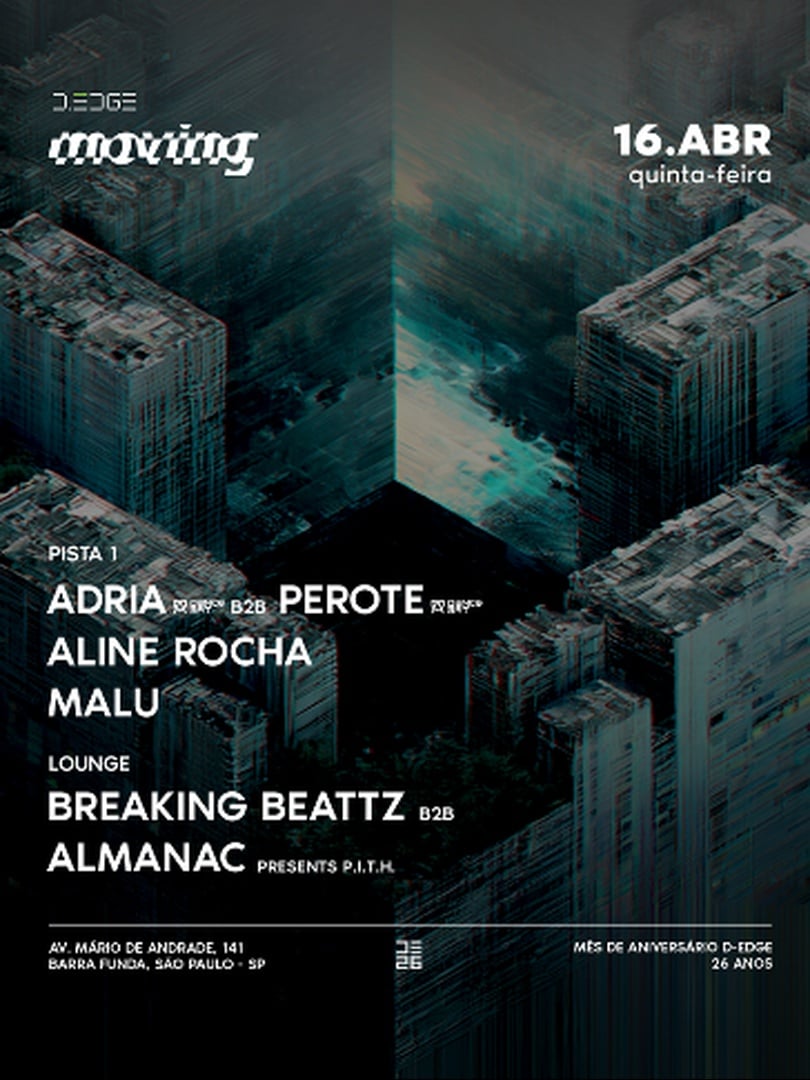 MOVING D-EDGE SP pres.: P1: ALINE ROCHA. BAUHOUSE. ADRIA  x PEROTE // LOUNGE: BREAKING BEATZZ + ALMANAC