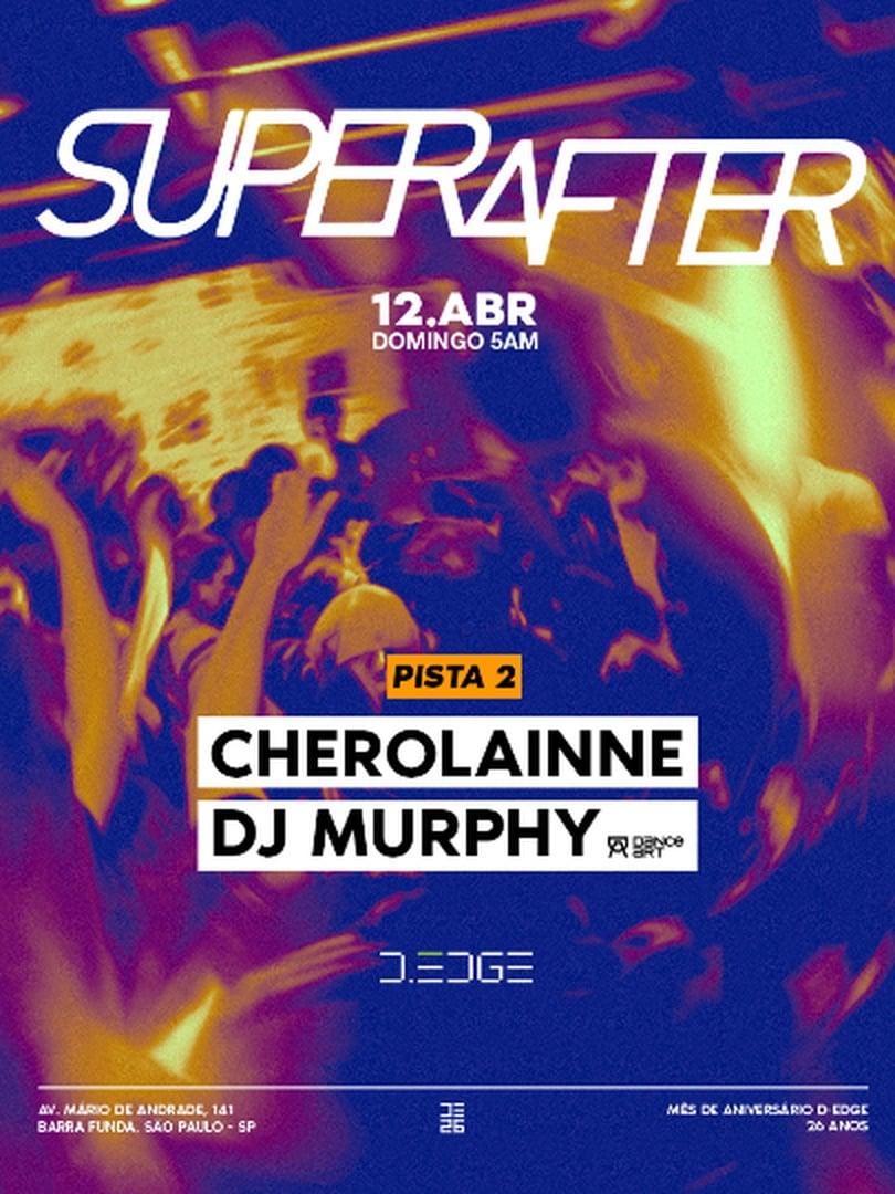 SUPERAFTER D-EDGE SP pres.: P2: CHEROLAINNE. DJ MURPHY // LOUNGE: ELOY & FRIENDS