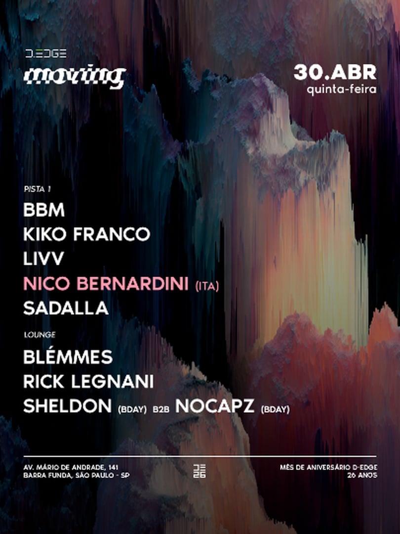 VÉSPERA DE FERIADO: MOVING D-EDGE SP pres.: P1: BBM. KIKO FRANCO. LIVV. NICO BERNARDINI (IT). SADALLA  // LOUNGE: BLÉMMES. RICK LEGNANI. SHELDON (BDAY) b2b NOCAPZ (BDAY)