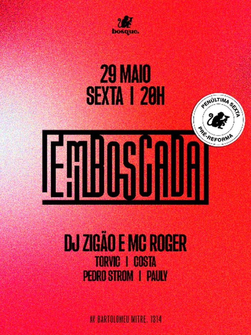 [29/05] Emboscada c/ DJ Zigão & MC Roger | Bosque Bar