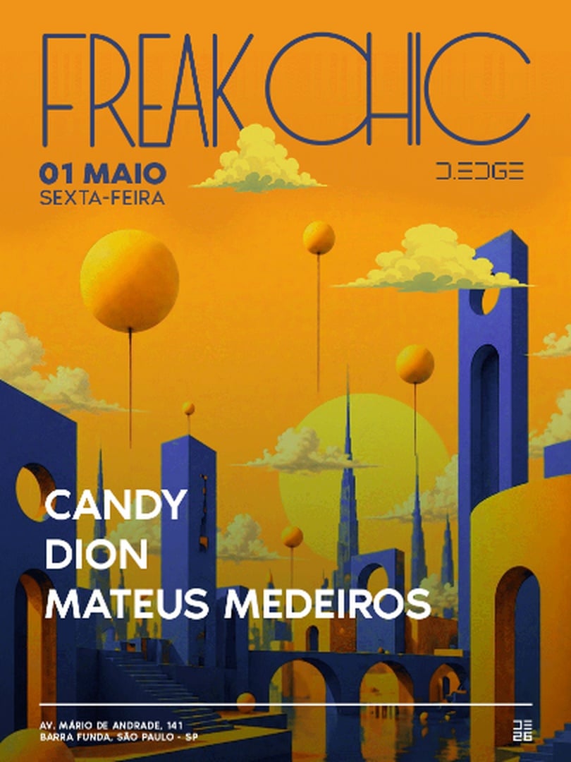 Freak Chic D-Edge Sp Pres.: P1: Candy. Dion. Mateus Medeiros em São Paulo