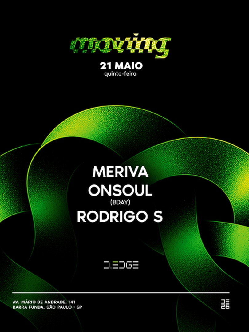 MOVING D-EDGE SP pres.: MERIVA.  ONSOUL. RODRIGO S (BDAY)