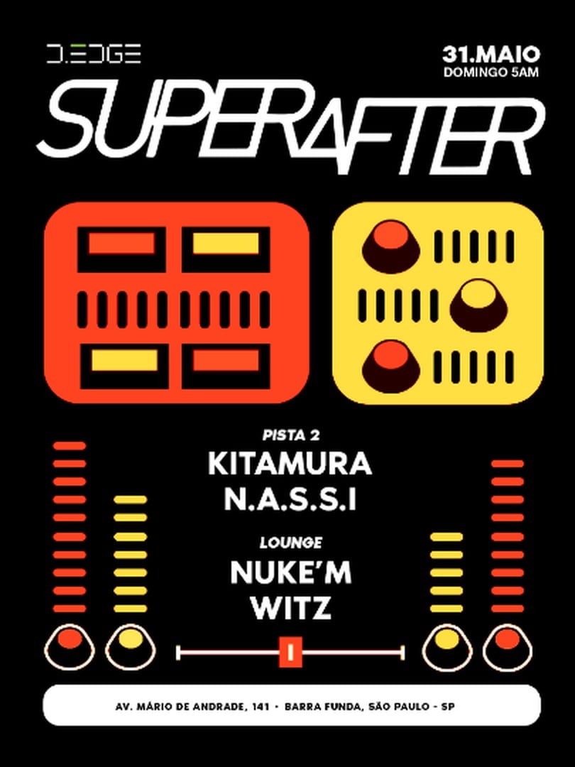SUPERAFTER D-EDGE SP pres.: P2: KITAMURA. N.A.S.S.I // LOUNGE: WITZ . NUKE'M
