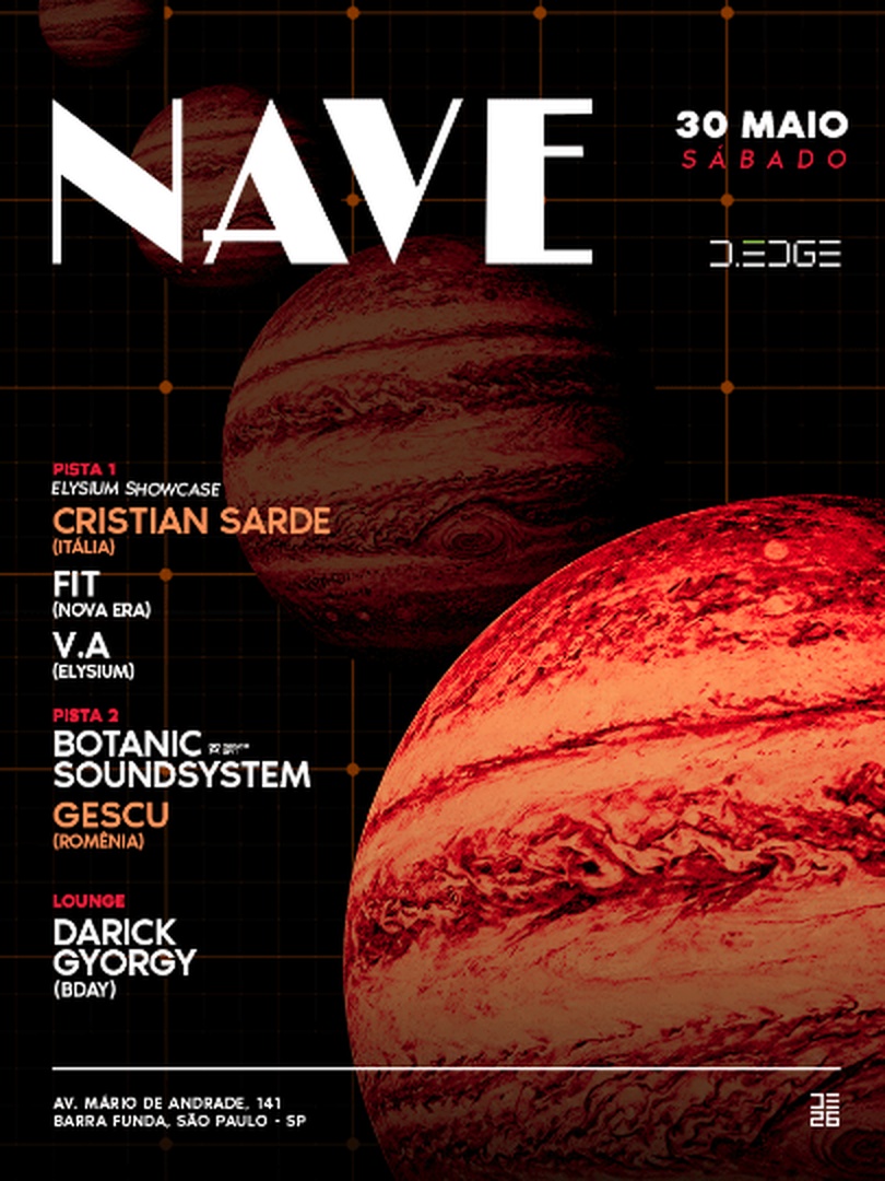 NAVE D-EDGE SP pres.: P1: CRISTIAN SARDE (IT). FIT (NOVA ERA). V.A (ELYSIUM) // P2: DORIVA.  GESCU (RO)  // LOUNGE: DARICK GYORGY (BDAY)