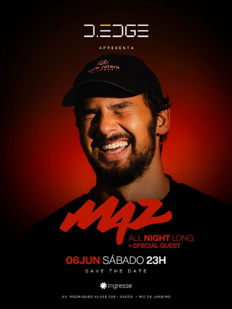 D-EDGE RIO apresenta MAZ ALL NIGHT LONG