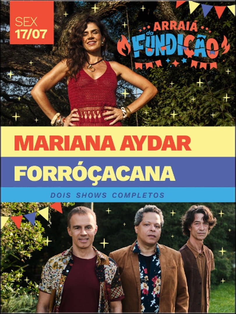 Arraiá da Fundição com Mariana Aydar e Forróçacana