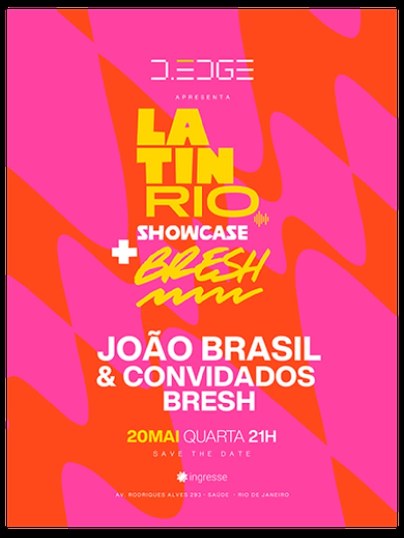 D-EDGE RIO apresenta LATIN RIO & BRESH w/ João Brasil toca Baile Funk Cumbia e convidados!