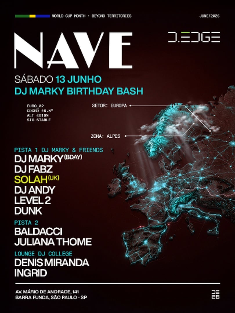 NAVE D-EDGE SP pres.: P1: SOLAH (UK). DJ MARKY BDAY. DJ ANDY. DUNK. LEVEL 2. DJ FABZ // P2: BALDACCI. JULIANA THOME // LOUNGE DJ COLLEGE:  INGRID. DENIS MIRANDA
