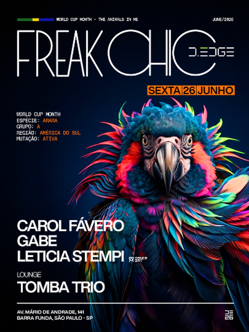 Capa do evento: FREAK CHIC D-EDGE SP pres.: P1: GABE. CAROL FÁVERO. LETICIA STEMPI // LOUNGE: TOMBA TRIO